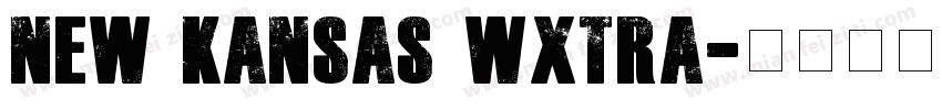 new kansas wxtra字体转换
